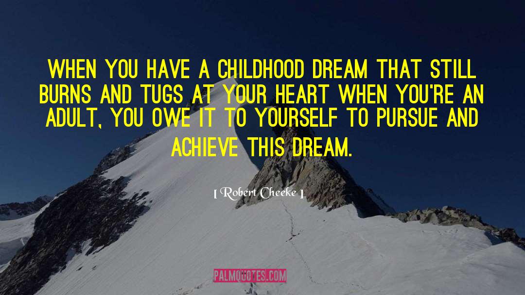 Robert Cheeke Quotes: When you have a childhood