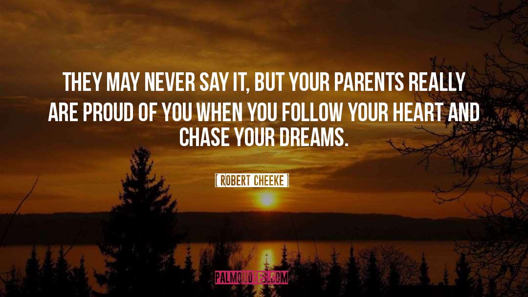 Robert Cheeke Quotes: They may never say it,