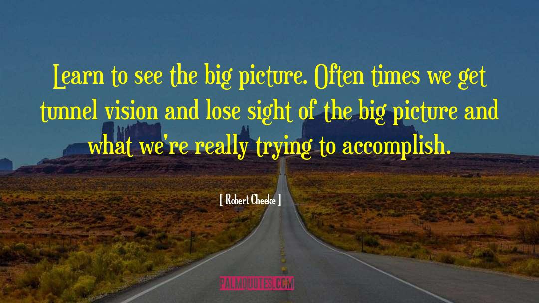 Robert Cheeke Quotes: Learn to see the big