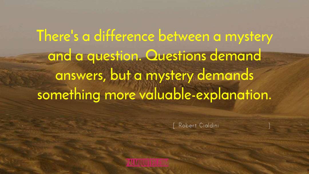 Robert Cialdini Quotes: There's a difference between a