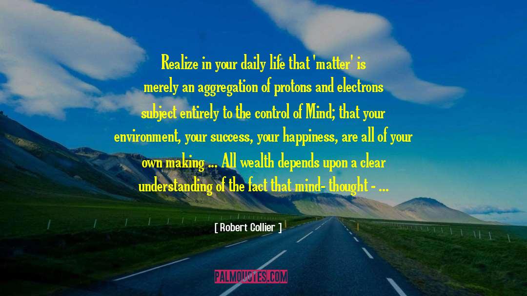 Robert Collier Quotes: Realize in your daily life