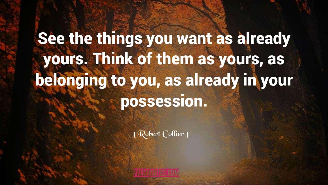 Robert Collier Quotes: See the things you want