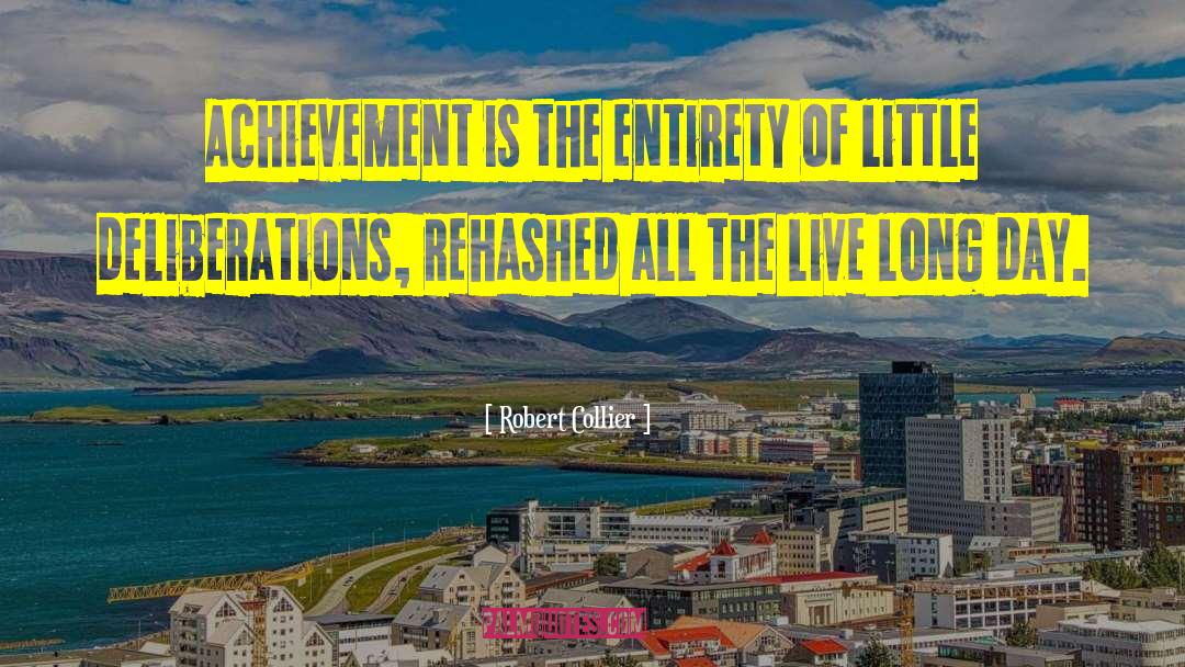 Robert Collier Quotes: Achievement is the entirety of
