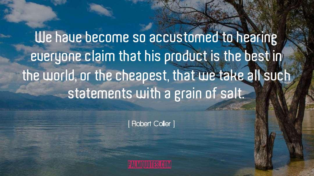Robert Collier Quotes: We have become so accustomed
