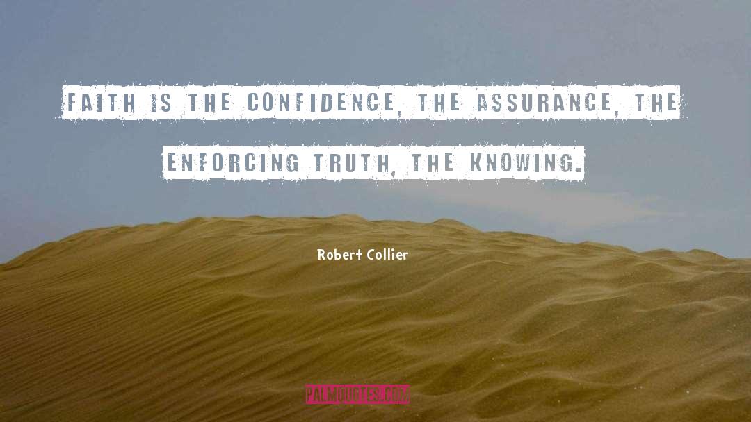 Robert Collier Quotes: Faith is the confidence, the