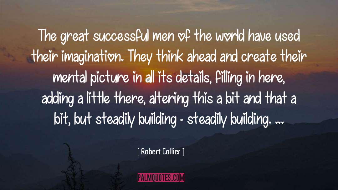 Robert Collier Quotes: The great successful men of