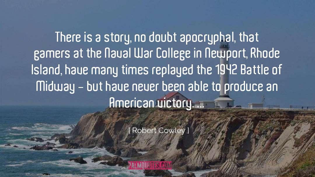 Robert Cowley Quotes: There is a story, no