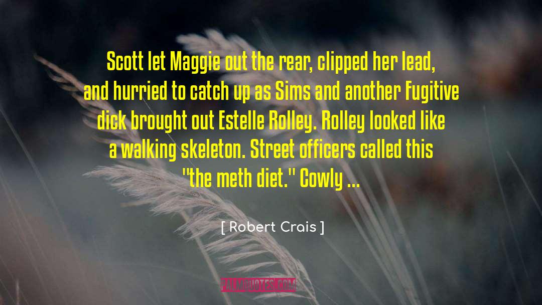 Robert Crais Quotes: Scott let Maggie out the
