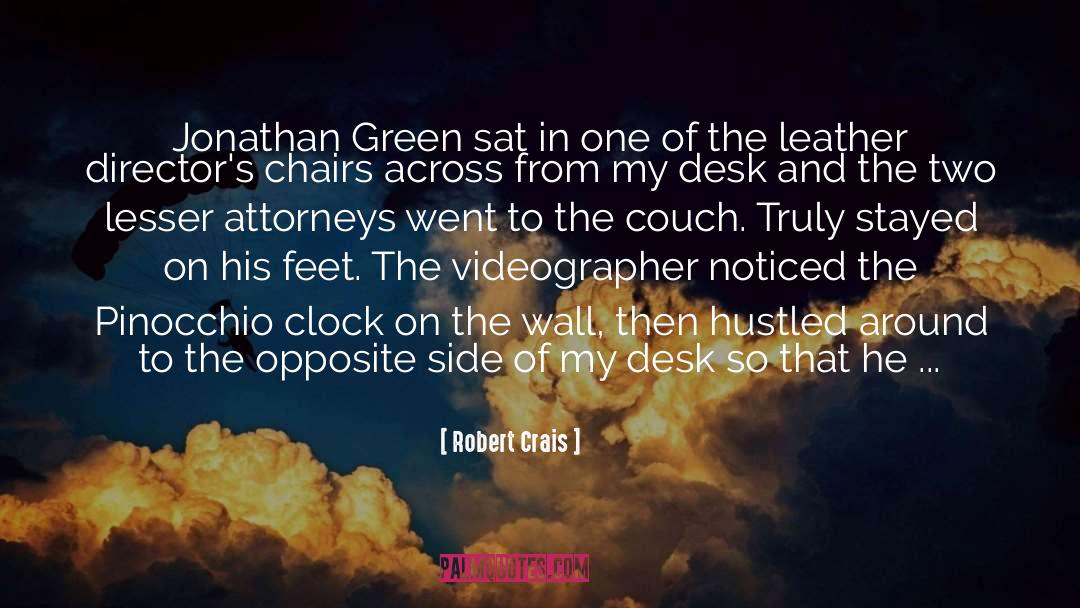 Robert Crais Quotes: Jonathan Green sat in one