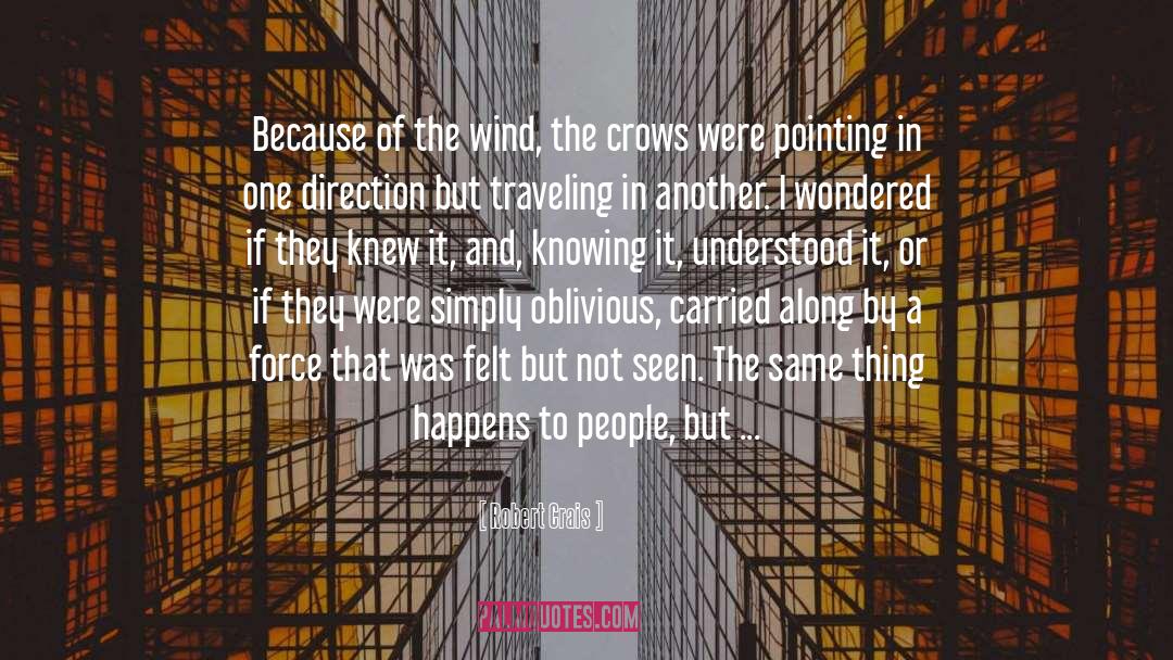 Robert Crais Quotes: Because of the wind, the