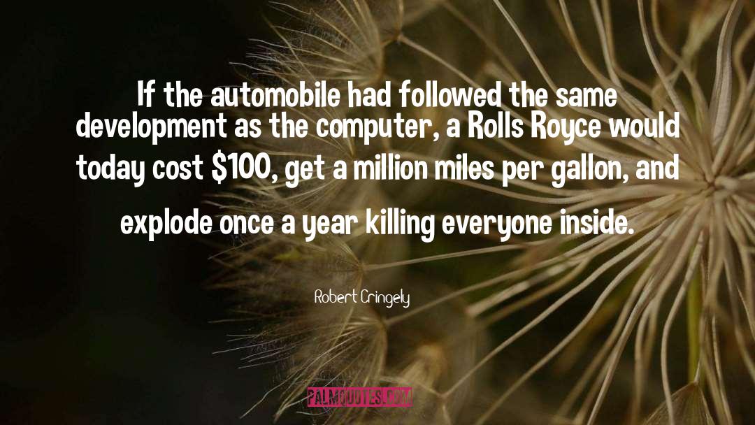Robert Cringely Quotes: If the automobile had followed