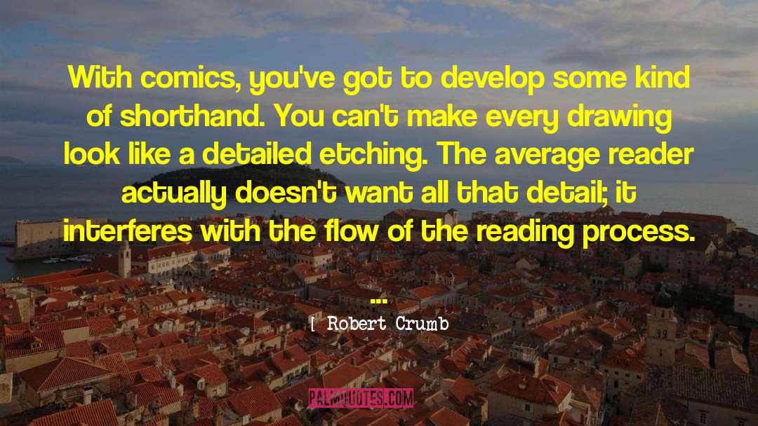 Robert Crumb Quotes: With comics, you've got to