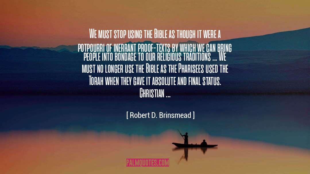 Robert D. Brinsmead Quotes: We must stop using the