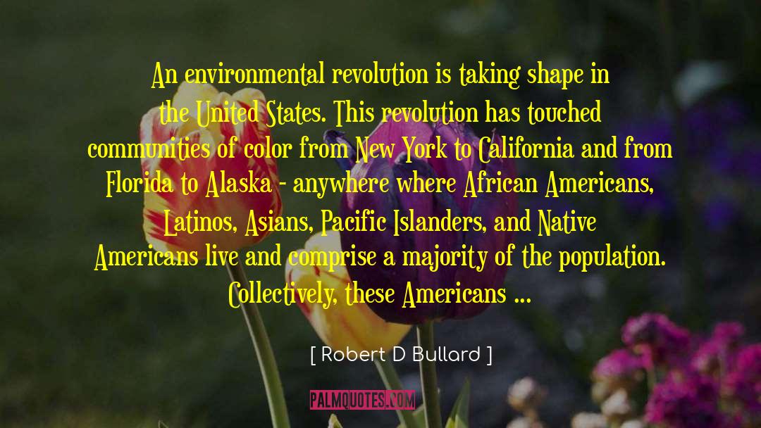 Robert D Bullard Quotes: An environmental revolution is taking