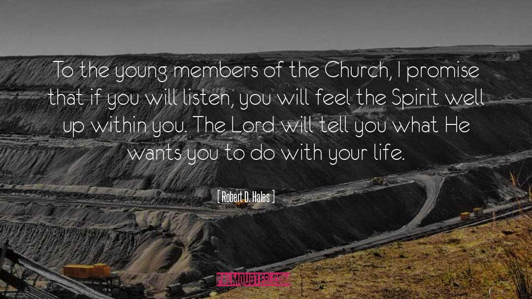 Robert D. Hales Quotes: To the young members of