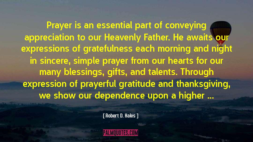 Robert D. Hales Quotes: Prayer is an essential part