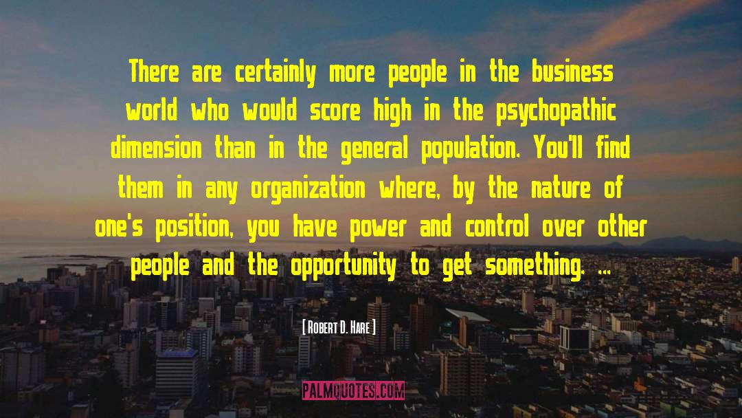 Robert D. Hare Quotes: There are certainly more people