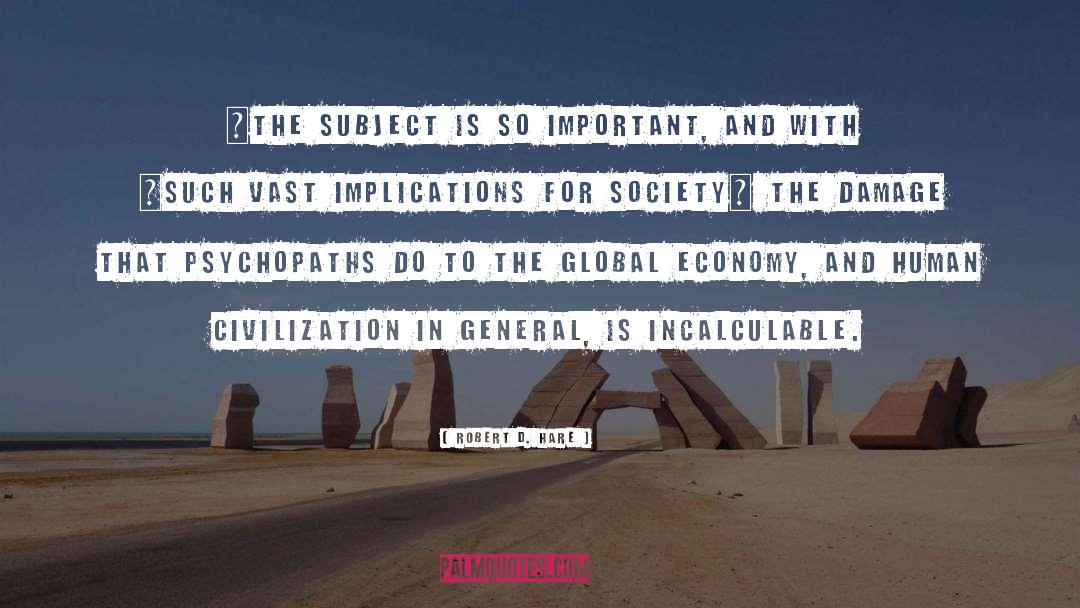 Robert D. Hare Quotes: …the subject is so important,