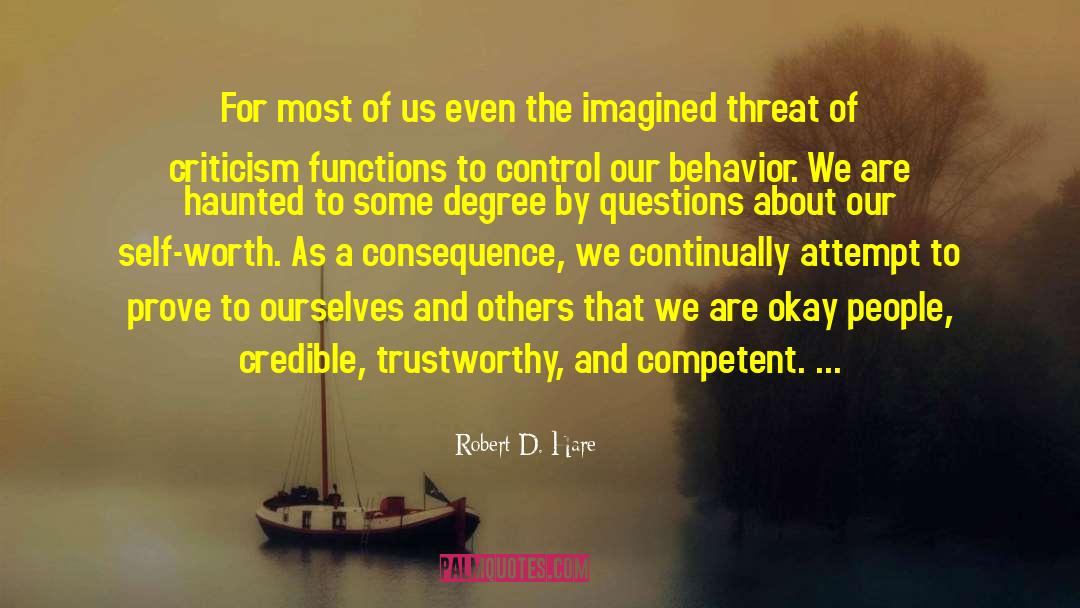 Robert D. Hare Quotes: For most of us even