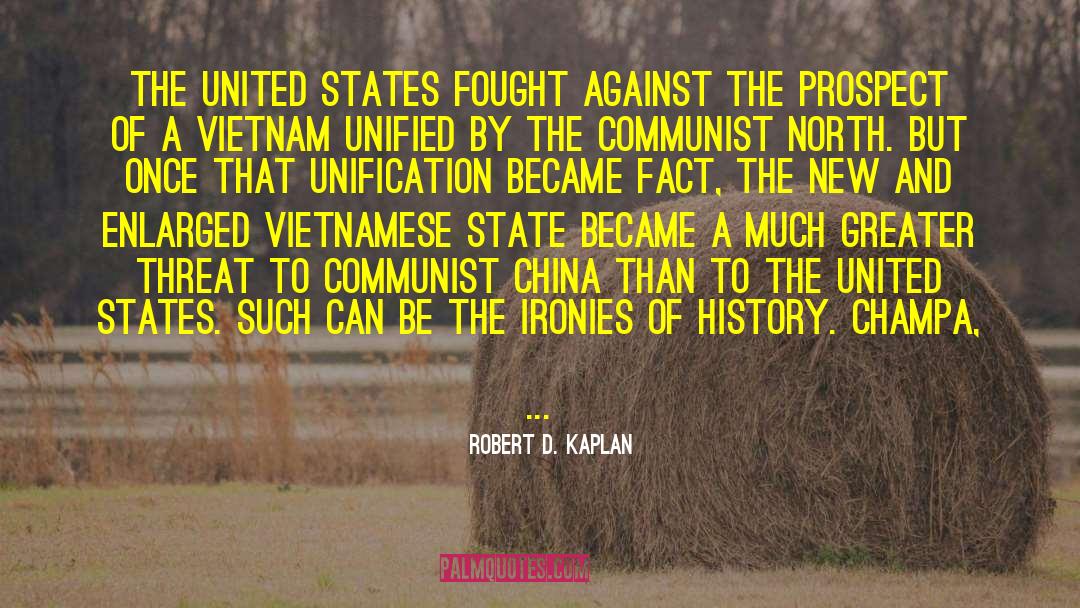 Robert D. Kaplan Quotes: The United States fought against