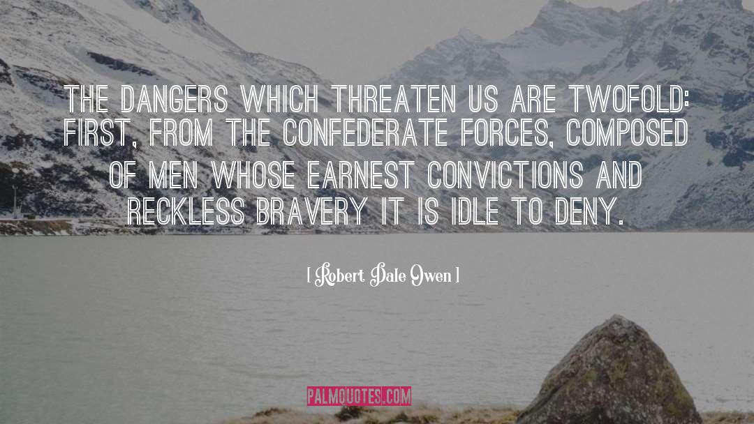 Robert Dale Owen Quotes: The dangers which threaten us