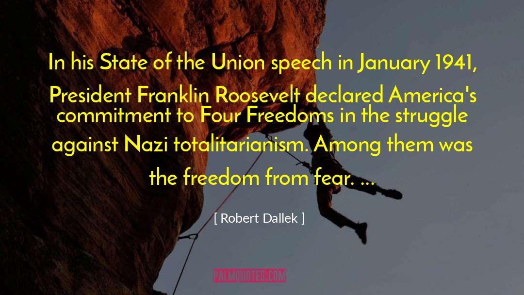 Robert Dallek Quotes: In his State of the