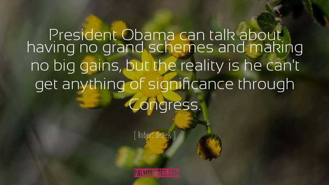 Robert Dallek Quotes: President Obama can talk about