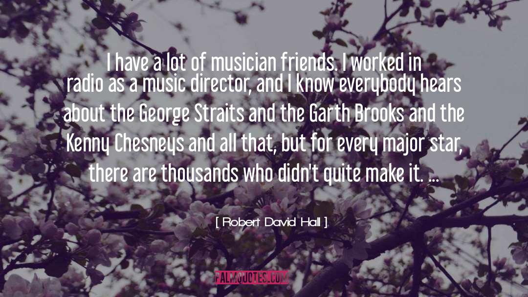 Robert David Hall Quotes: I have a lot of