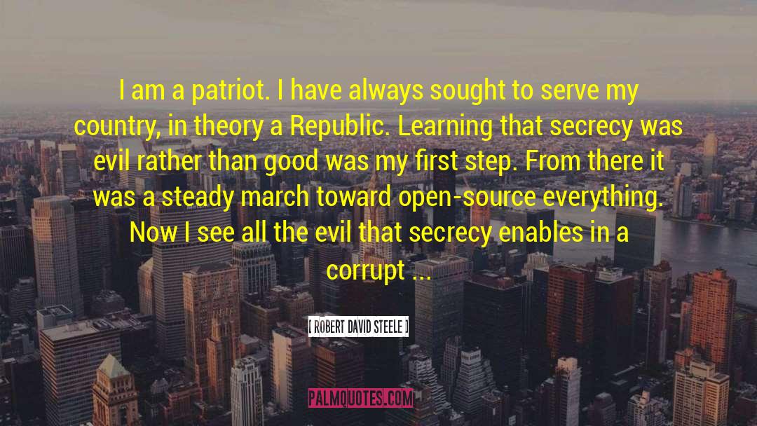 Robert David Steele Quotes: I am a patriot. I