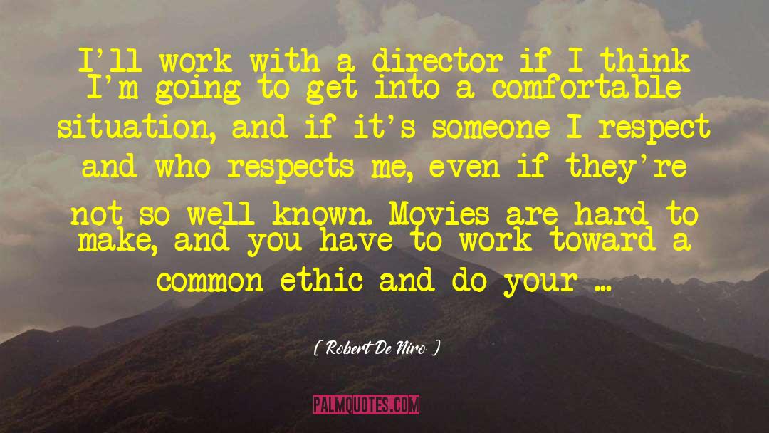 Robert De Niro Quotes: I'll work with a director