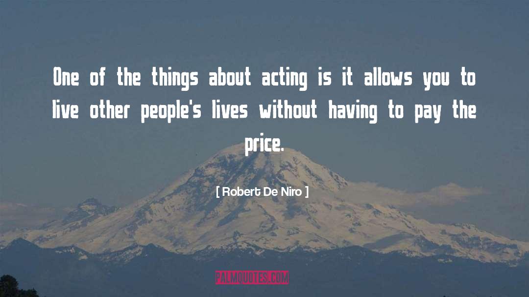 Robert De Niro Quotes: One of the things about