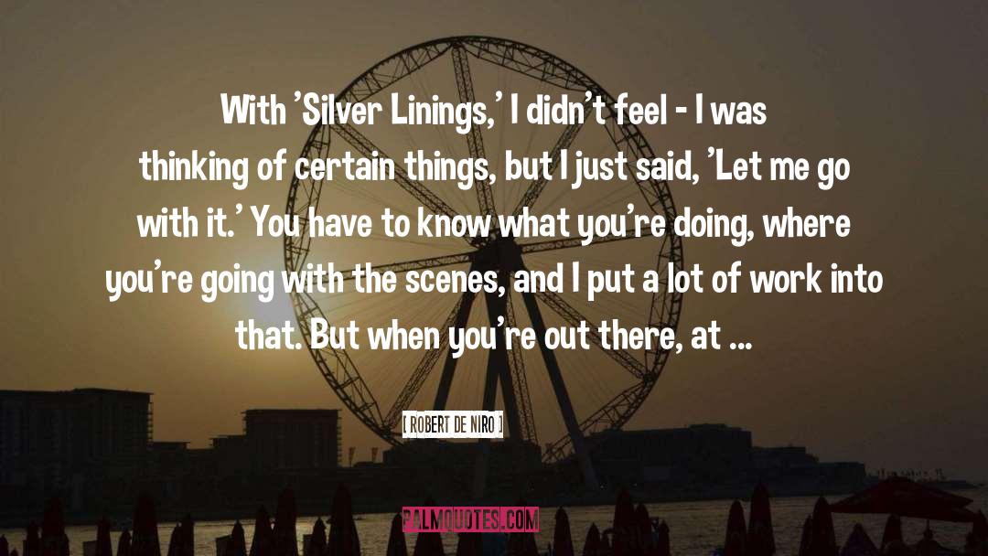 Robert De Niro Quotes: With 'Silver Linings,' I didn't