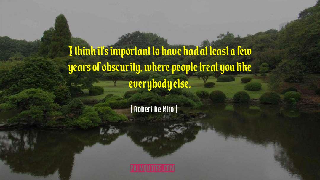 Robert De Niro Quotes: I think it's important to