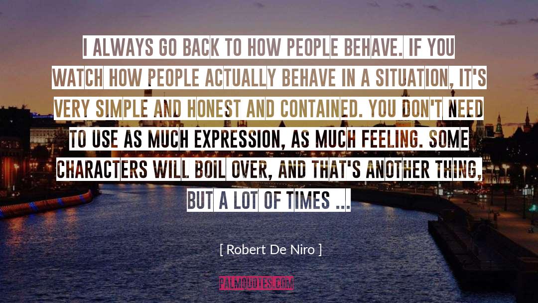 Robert De Niro Quotes: I always go back to