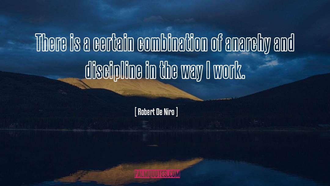 Robert De Niro Quotes: There is a certain combination