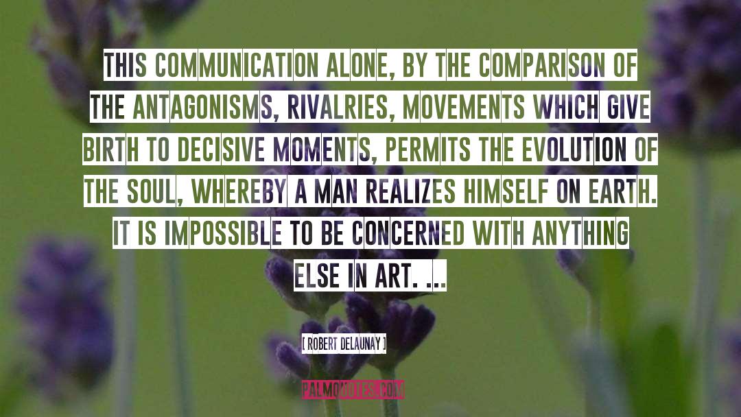 Robert Delaunay Quotes: This communication alone, by the