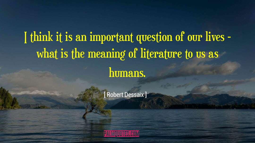 Robert Dessaix Quotes: I think it is an