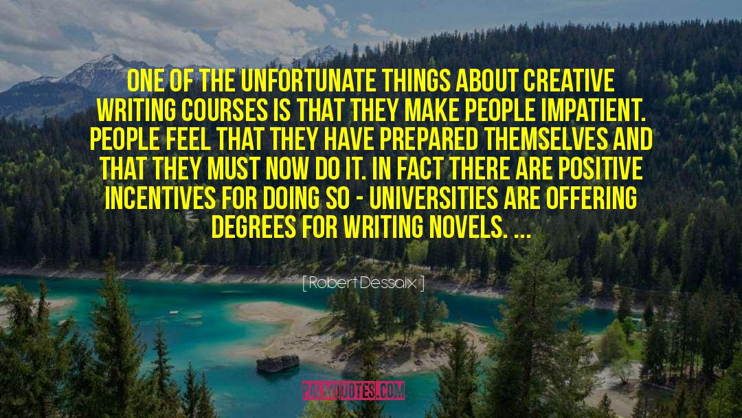 Robert Dessaix Quotes: One of the unfortunate things