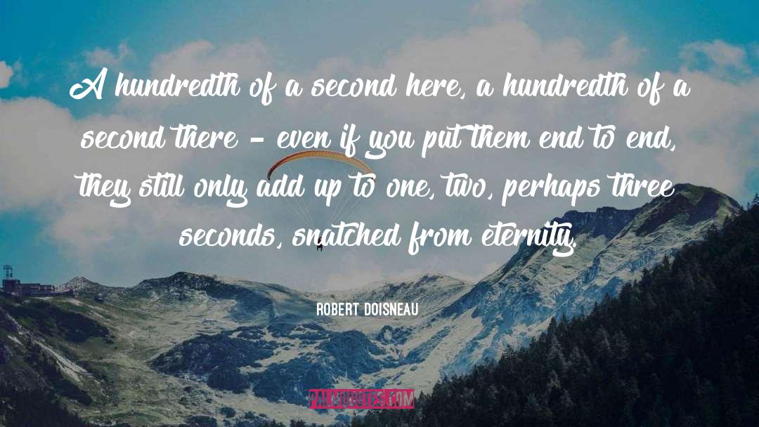 Robert Doisneau Quotes: A hundredth of a second