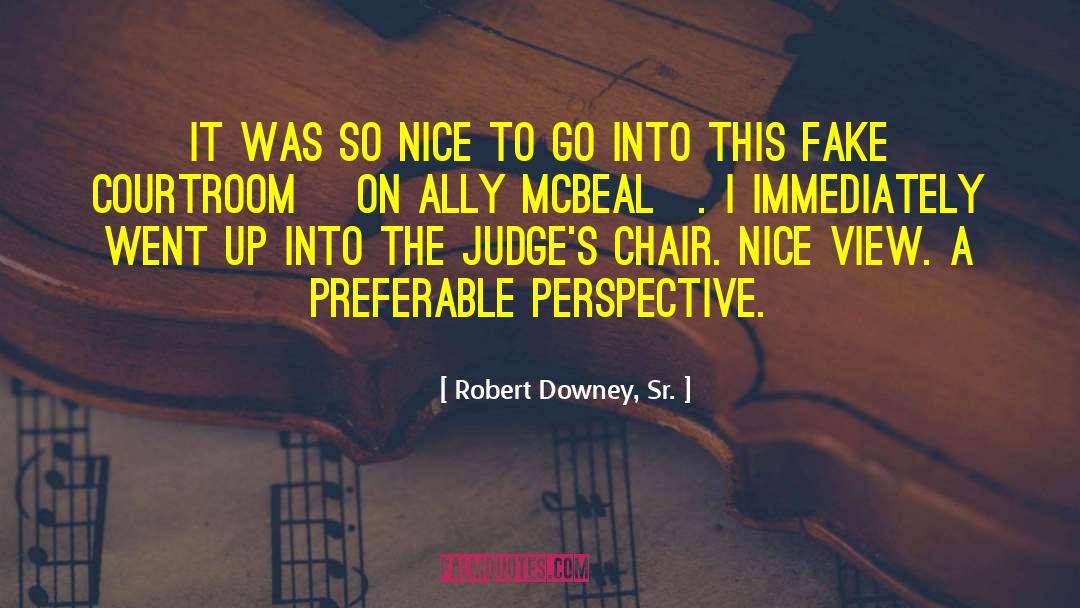 Robert Downey, Sr. Quotes: It was so nice to