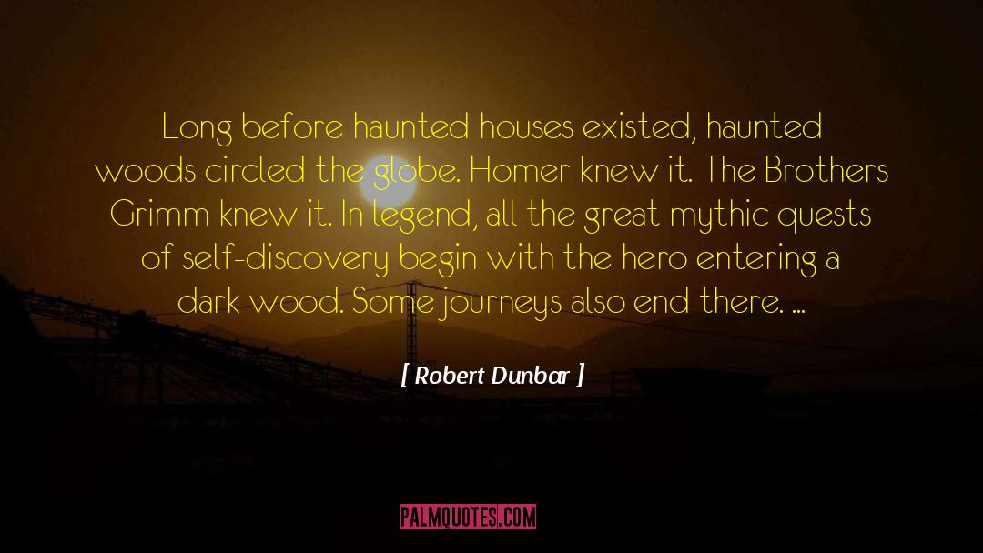 Robert Dunbar Quotes: Long before haunted houses existed,