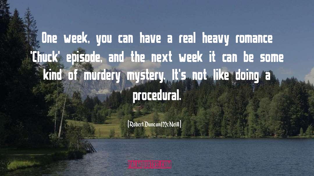 Robert Duncan McNeill Quotes: One week, you can have