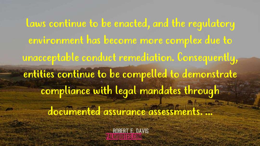 Robert E. Davis Quotes: Laws continue to be enacted,