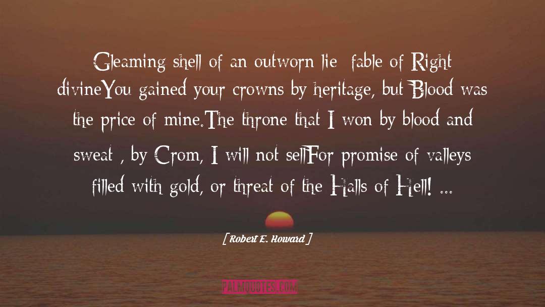 Robert E. Howard Quotes: Gleaming shell of an outworn