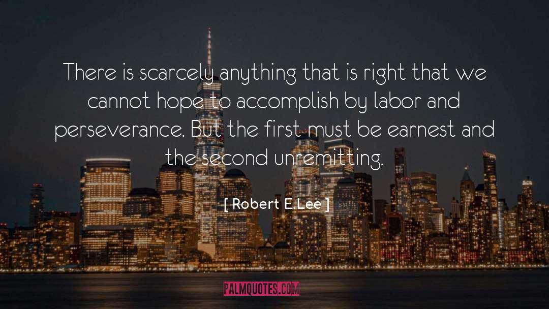 Robert E.Lee Quotes: There is scarcely anything that