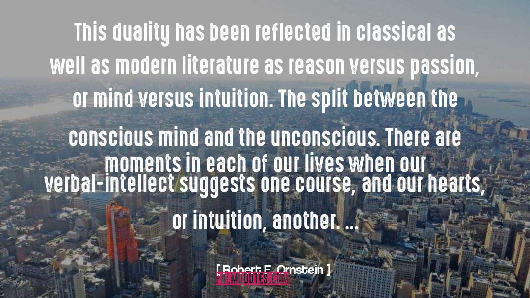 Robert E. Ornstein Quotes: This duality has been reflected