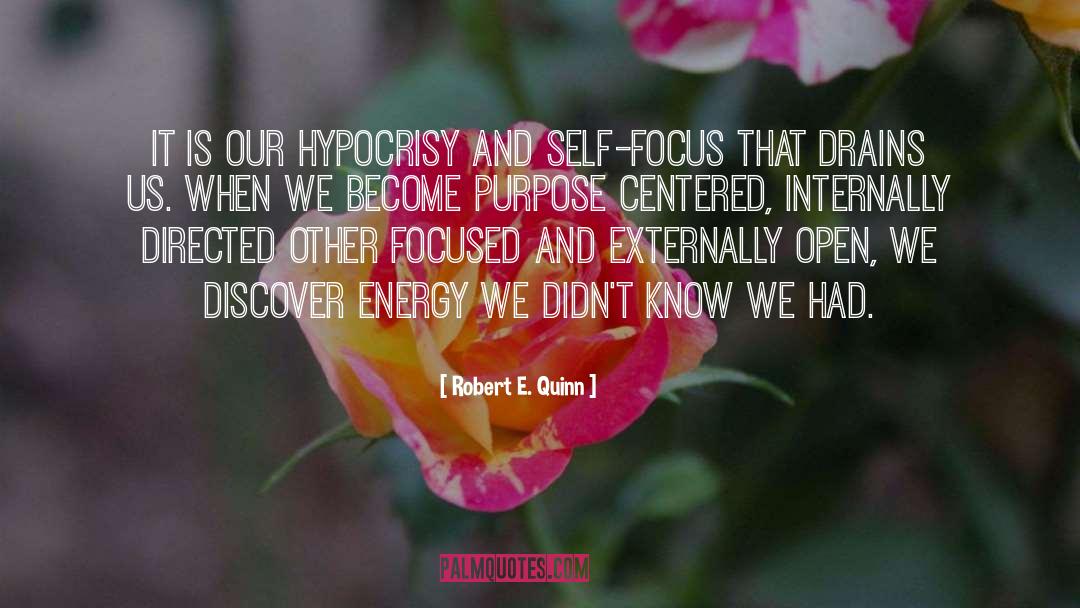 Robert E. Quinn Quotes: It is our hypocrisy and