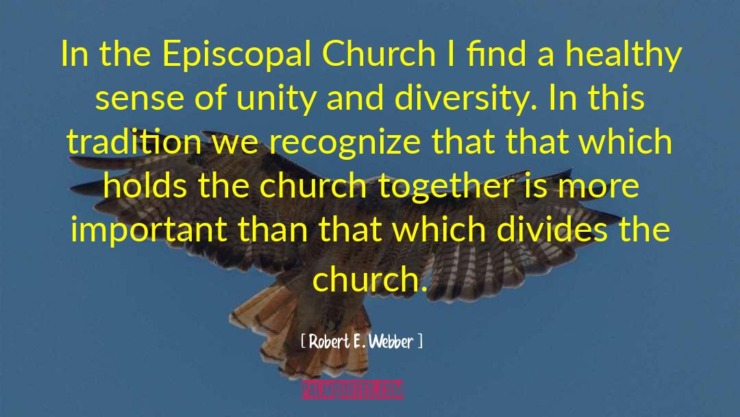 Robert E. Webber Quotes: In the Episcopal Church I