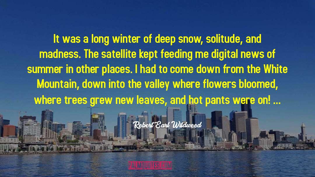 Robert Earl Wildwood Quotes: It was a long winter