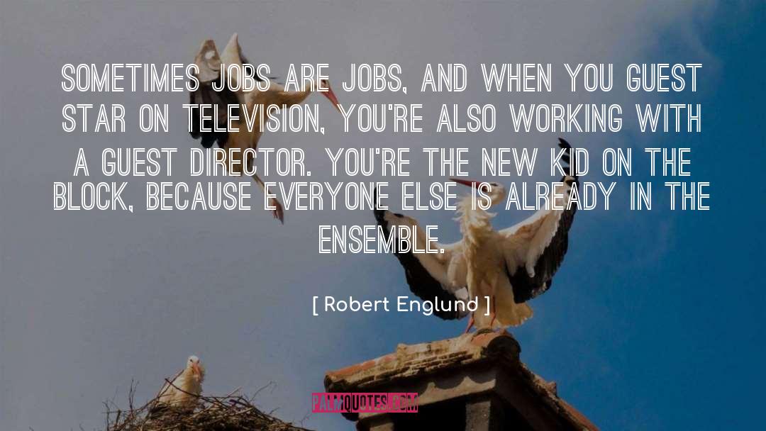 Robert Englund Quotes: Sometimes jobs are jobs, and